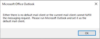 OUTLOOK Either there is no default mail client or the current